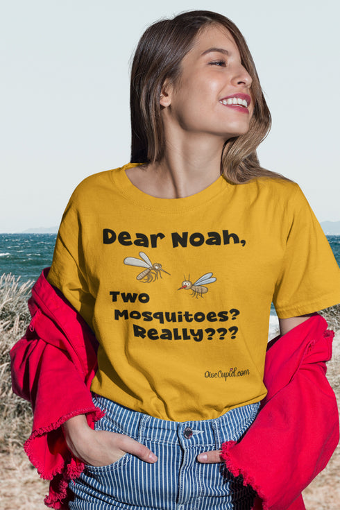 "Dear Noah Two Mosquitoes? Really???" Fitted T-shirt